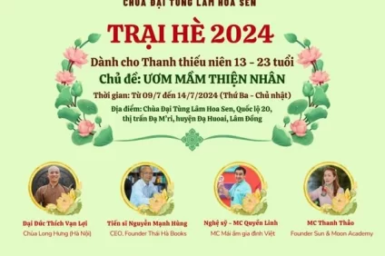 TRẠI HÈ PHẬT GIÁO 2024 DÀNH CHO THANH THIẾU NIÊN 13 - 23 TUỔI TẠI ĐẠI TÙNG LÂM HOA SEN