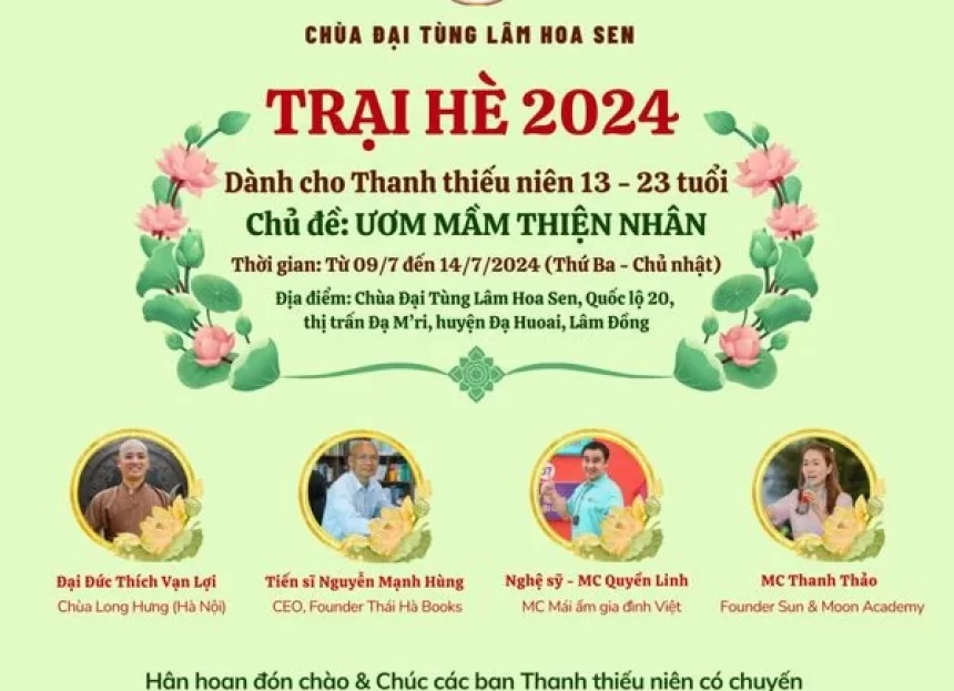 TRẠI HÈ PHẬT GIÁO 2024 DÀNH CHO THANH THIẾU NIÊN 13 – 23 TUỔI TẠI ĐẠI TÙNG LÂM HOA SEN