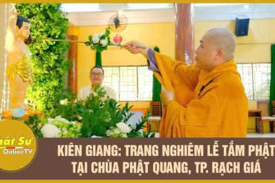 [Video] Kiên Giang: Trang nghiêm lễ Tắm Phật tại chùa Phật Quang, TP. Rạch Giá