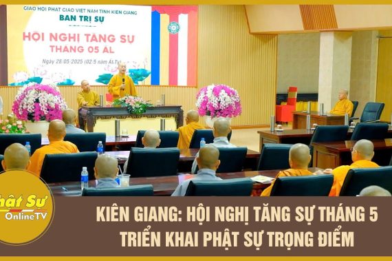 Kiên Giang: Hội nghị Tăng sự tháng 5 - Triển khai Phật sự trọng điểm